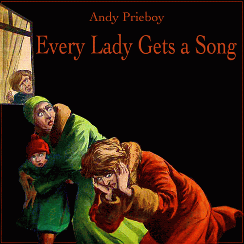 Andy Prieboy : Every Lady Gets a Song -